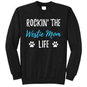 Rocking The Westie Mom Life Funny Westie Dog Gift  Sweatshirt