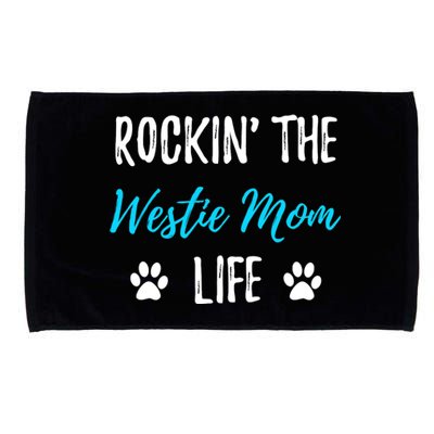 Rocking The Westie Mom Life Funny Westie Dog Gift  Microfiber Hand Towel