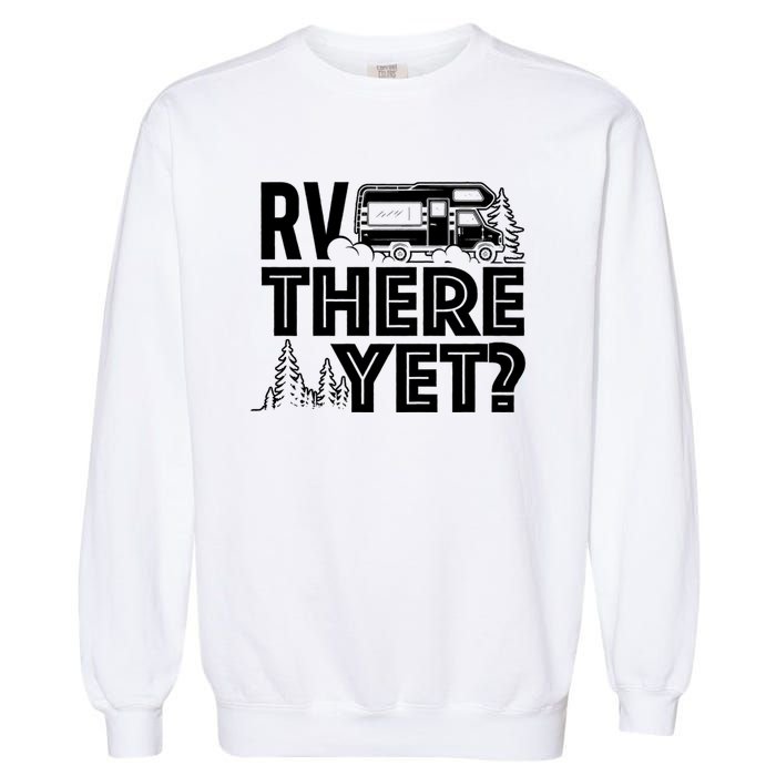 Rv There Yet Happy Glamper Camping Garment-Dyed Sweatshirt