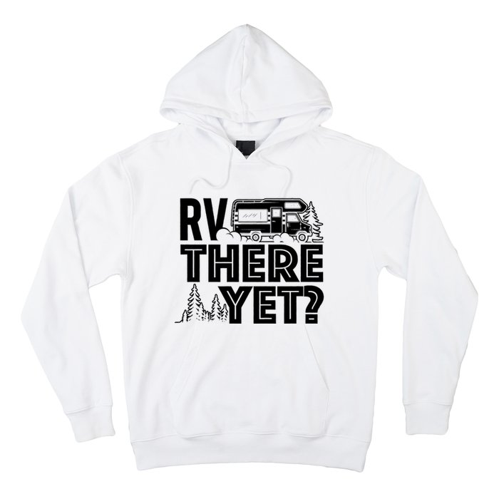 Rv There Yet Happy Glamper Camping Hoodie