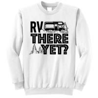 Rv There Yet Happy Glamper Camping Sweatshirt