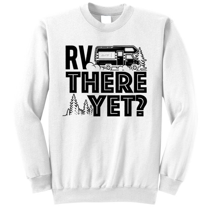 Rv There Yet Happy Glamper Camping Sweatshirt