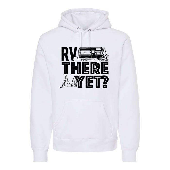 Rv There Yet Happy Glamper Camping Premium Hoodie