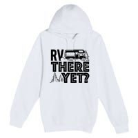 Rv There Yet Happy Glamper Camping Premium Pullover Hoodie