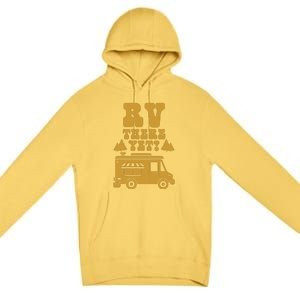 RV There Yet? RV Camping Camper Wilderness Holiday Premium Pullover Hoodie