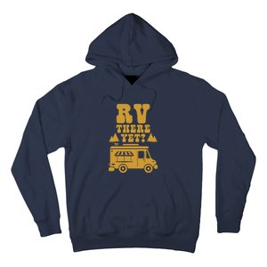 RV There Yet? RV Camping Camper Wilderness Holiday Hoodie