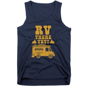 RV There Yet? RV Camping Camper Wilderness Holiday Tank Top