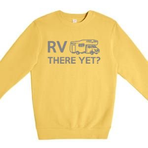 RV There Yet Premium Crewneck Sweatshirt