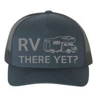 RV There Yet Yupoong Adult 5-Panel Trucker Hat