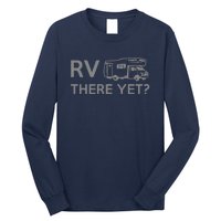 RV There Yet Long Sleeve Shirt