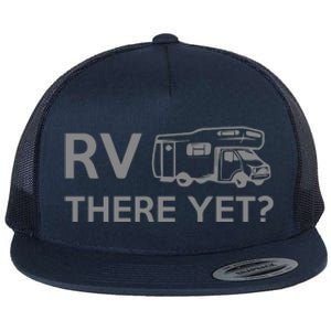 RV There Yet Flat Bill Trucker Hat