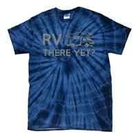 RV There Yet Tie-Dye T-Shirt