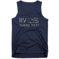 RV There Yet Tank Top