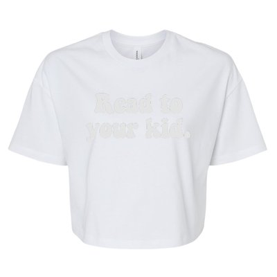 Read To Your Everyday Wear Rough And Tumble Bella+Canvas Jersey Crop Tee