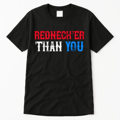Redneck Than You Tall T-Shirt