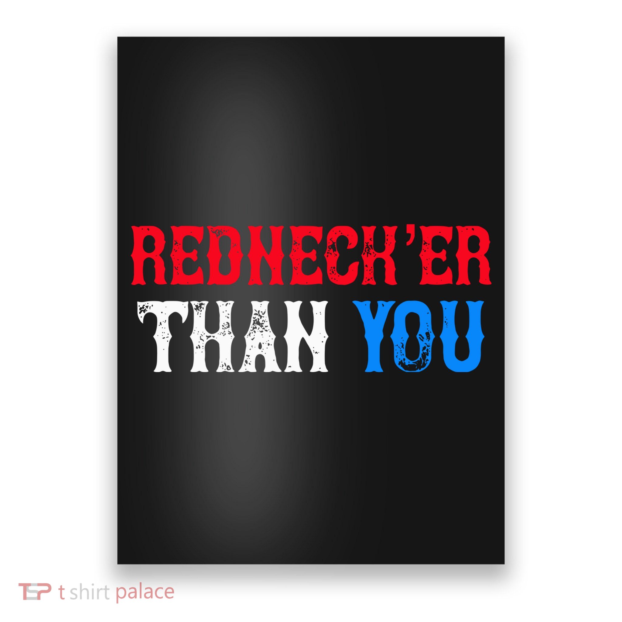 Redneck Than You Poster