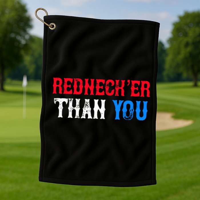 Redneck Than You Golf Towel