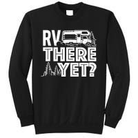 RV There Yet Happy Glamper Camping Sweatshirt