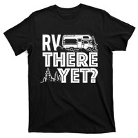 RV There Yet Happy Glamper Camping T-Shirt