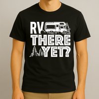 RV There Yet Happy Glamper Camping T-Shirt