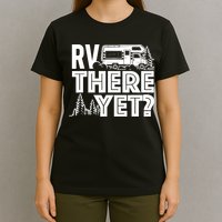 RV There Yet Happy Glamper Camping T-Shirt