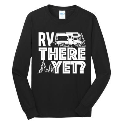 RV There Yet Happy Glamper Camping Tall Long Sleeve T-Shirt