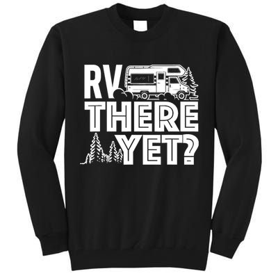RV There Yet Happy Glamper Camping Tall Sweatshirt