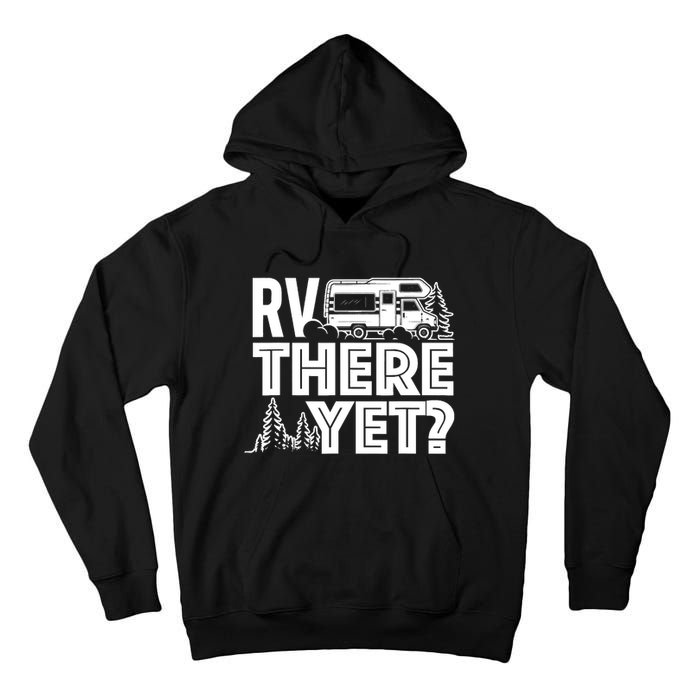 RV There Yet Happy Glamper Camping Tall Hoodie