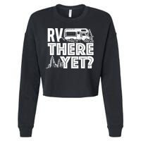 RV There Yet Happy Glamper Camping Cropped Pullover Crew