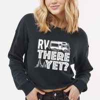 RV There Yet Happy Glamper Camping Cropped Pullover Crew