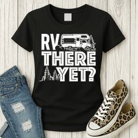 RV There Yet Happy Glamper Camping Womens T-Shirt