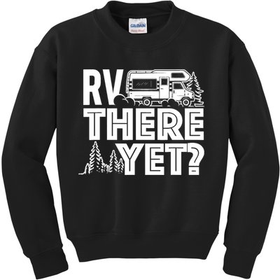 RV There Yet Happy Glamper Camping Kids Sweatshirt