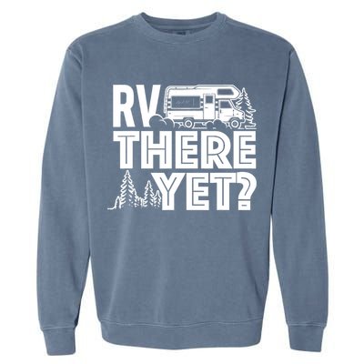 RV There Yet Happy Glamper Camping Garment-Dyed Sweatshirt