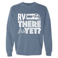 RV There Yet Happy Glamper Camping Garment-Dyed Sweatshirt