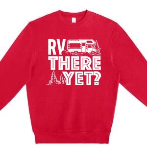 RV There Yet Happy Glamper Camping Premium Crewneck Sweatshirt