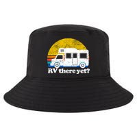 RV There Yet Van Travel Happy Funny Camping Trip Matching Cool Comfort Performance Bucket Hat