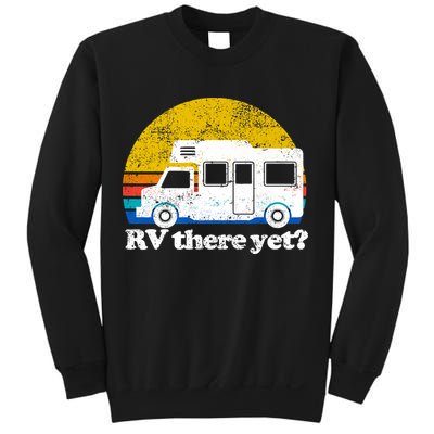 RV There Yet Van Travel Happy Funny Camping Trip Matching Sweatshirt