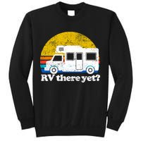 RV There Yet Van Travel Happy Funny Camping Trip Matching Sweatshirt