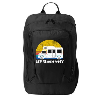 RV There Yet Van Travel Happy Funny Camping Trip Matching City Backpack