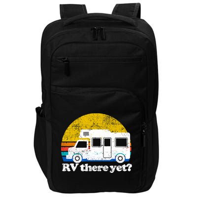 RV There Yet Van Travel Happy Funny Camping Trip Matching Impact Tech Backpack