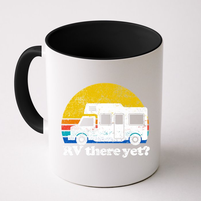 RV There Yet Van Travel Happy Funny Camping Trip Matching Mug