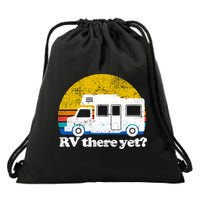 RV There Yet Van Travel Happy Funny Camping Trip Matching Drawstring Bag