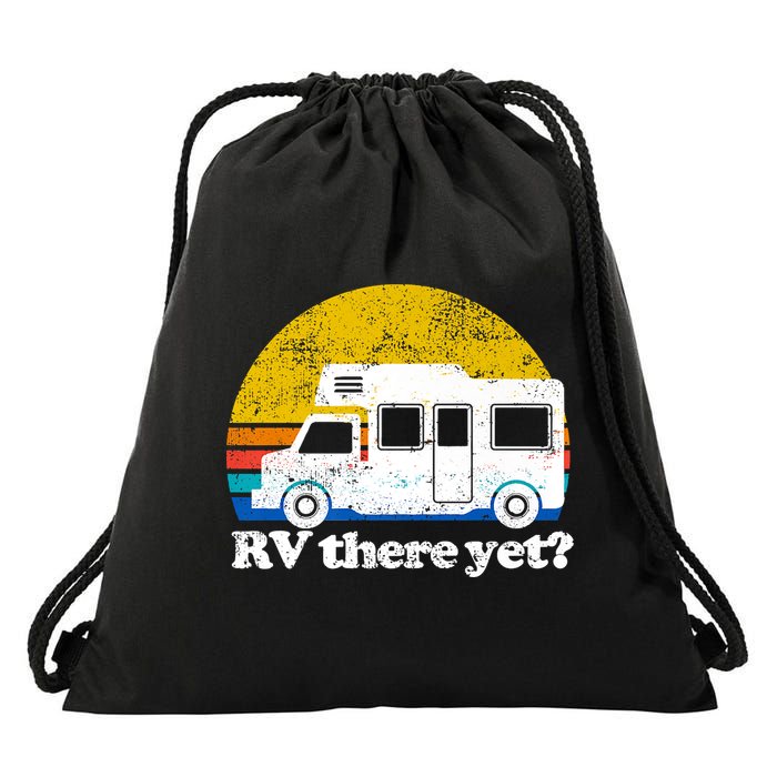 RV There Yet Van Travel Happy Funny Camping Trip Matching Drawstring Bag