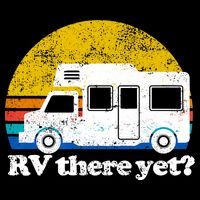 RV There Yet Van Travel Happy Funny Camping Trip Matching Drawstring Bag