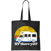 RV There Yet Van Travel Happy Funny Camping Trip Matching Bag
