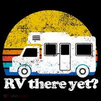 RV There Yet Van Travel Happy Funny Camping Trip Matching Pom Pom 12in Knit Beanie