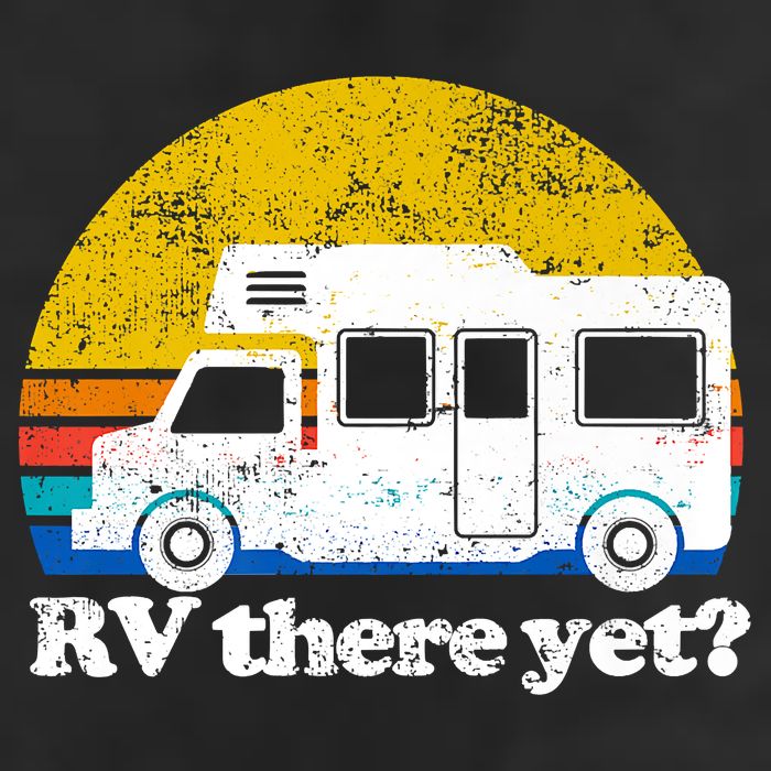 RV There Yet Van Travel Happy Funny Camping Trip Matching Golf Towel