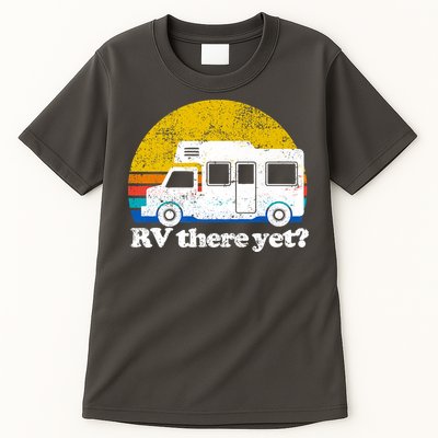 RV There Yet Van Travel Happy Funny Camping Trip Matching Tall T-Shirt
