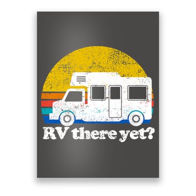 RV There Yet Van Travel Happy Funny Camping Trip Matching Poster