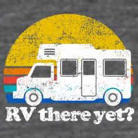 RV There Yet Van Travel Happy Funny Camping Trip Matching Premium T-Shirt